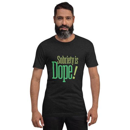 " Sobriety Is Dope" Unisex t-shirt