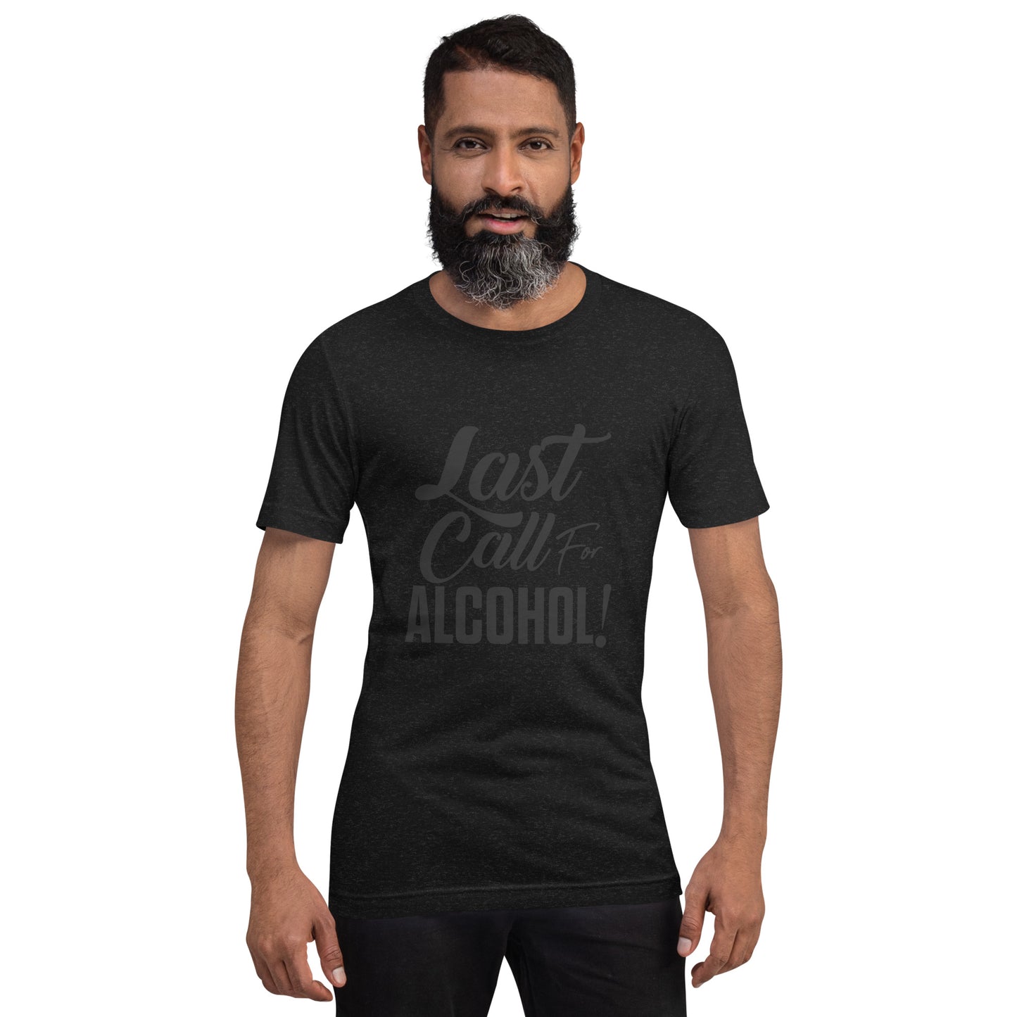 Unisex t-shirt " Last Call For Alcohol"
