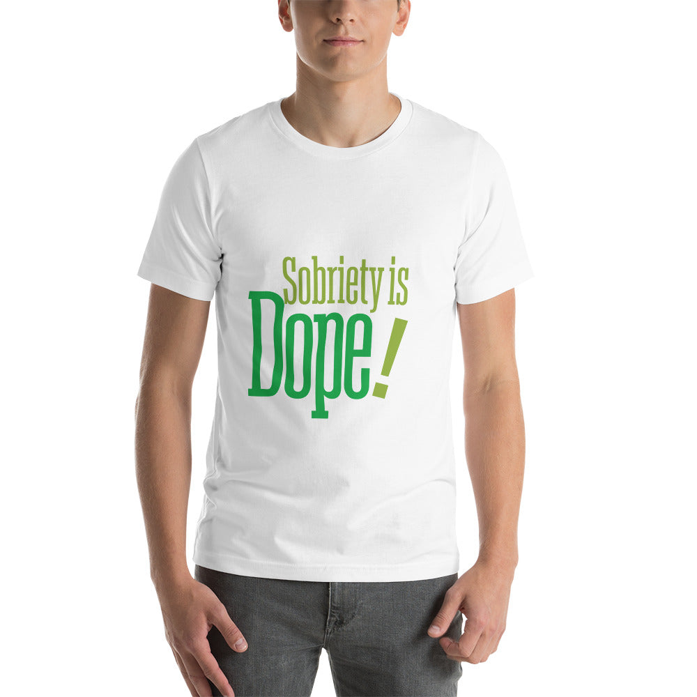 Unisex t-shirt " Sobriety Is Dope"