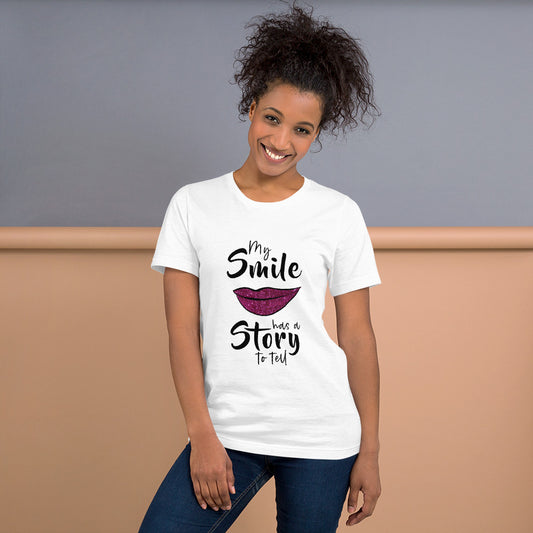 New Unisex "My Smile Has a Story to tell" Tee