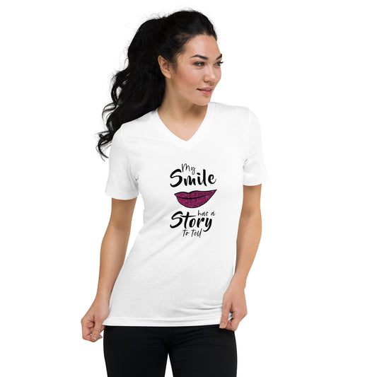 New Unisex "My Smile has a story to tell"  V-Neck Tee